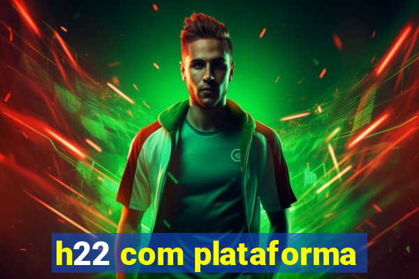 h22 com plataforma